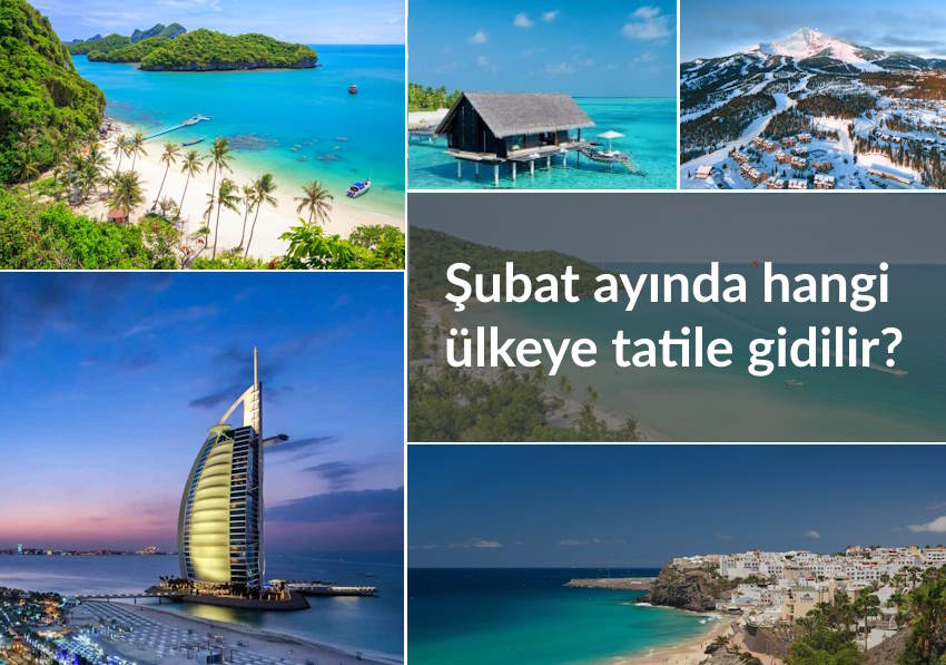 Şubat ayında hangi ülkeye tatile gidilir? En iyi 10 rota