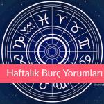 Haftalık burç yorumları: Bu hafta burçları neler bekliyor?