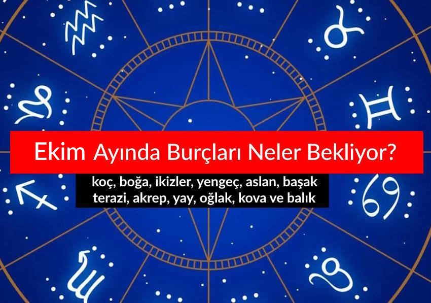Ekim Ayı Burç Yorumları 2026: Burçları Ekim Ayında Neler Bekliyor? Ekim Ayı Burç Yorumları 2026: Burçları Ekim Ayında Neler Bekliyor?