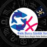 Balık Burcu Günlük Yorum: Balık Burcu Bugün Neler Bekliyor? Günlük aşk hayatı para sağlık kariyer yorumu