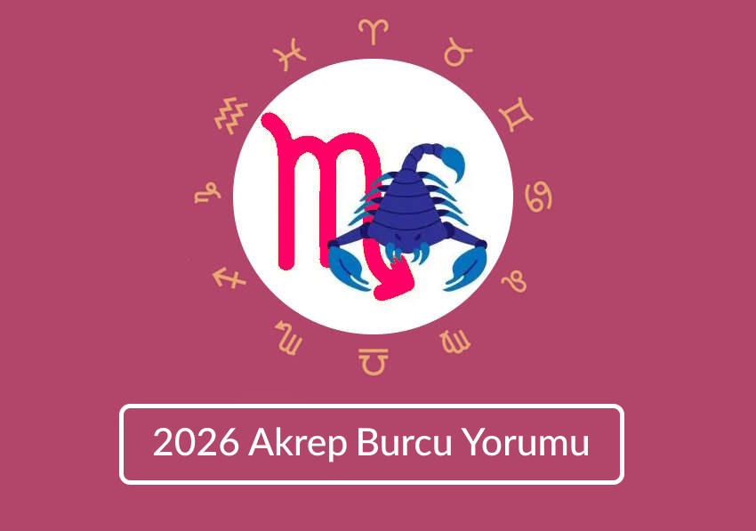 2026 Akrep Burcu Yorumu 2026'da Neler Bekliyor?