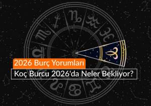 2026 Burç Yorumları Koç Burcu 2026'da Neler Bekliyor?