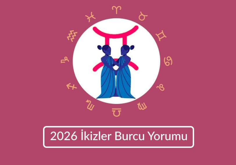 İkizler burcu 2026'da neler bekliyor? 2026 ikizler burcu yorumu