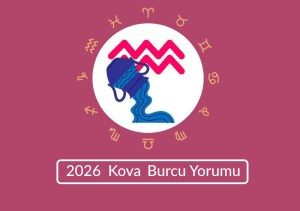 2026 Kova burcu yorumu: Kova burcu 2026 ne bekliyor?