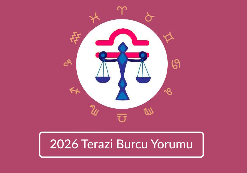2026 Terazi Burcu Yorumu 2026'da Neler Bekliyor? 2026 Terazi Burcu Yorumu 2026'da Neler Bekliyor?