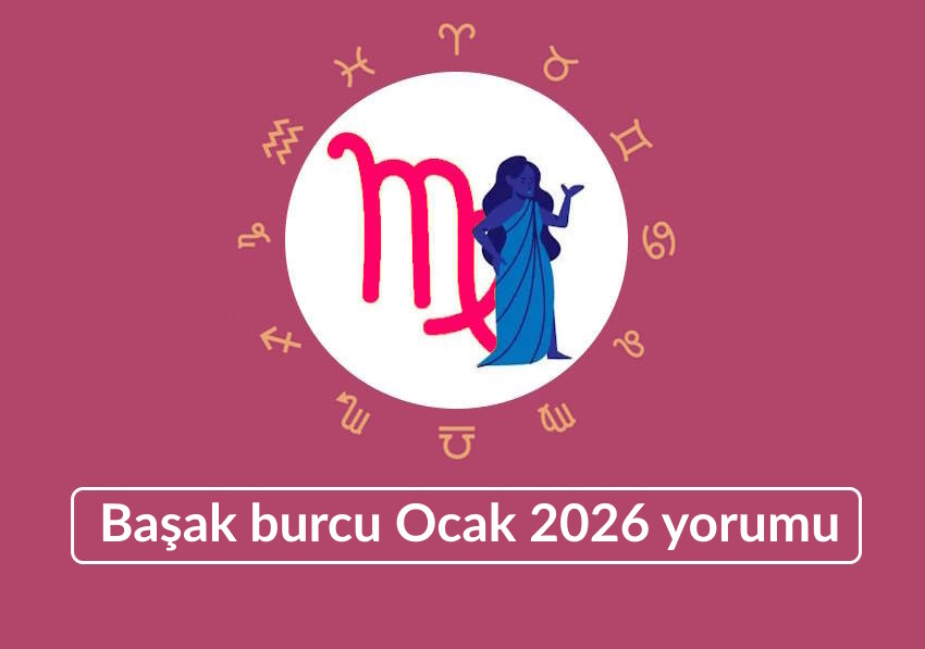 Başak Burcu Ocak 2026 Yorumu (aşk iş para sağlık kariyer)