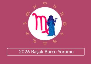 2026 Başak Burcu Yorumu 2026'da Neler Bekliyor?