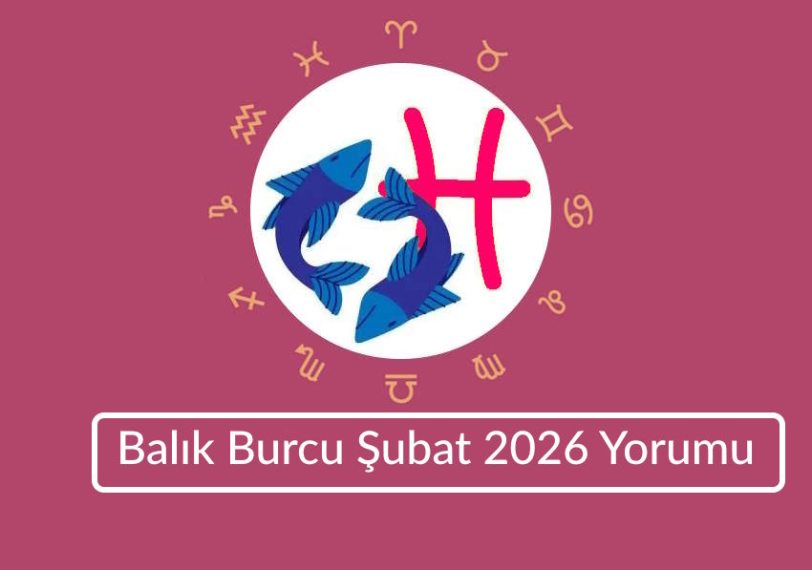 Balık Burcu Şubat 2026 Yorumu (aşk para sağlık kariyer)