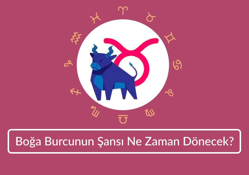 Boğa Burcunun Şansı Ne Zaman Dönecek 2026 Tahminleri