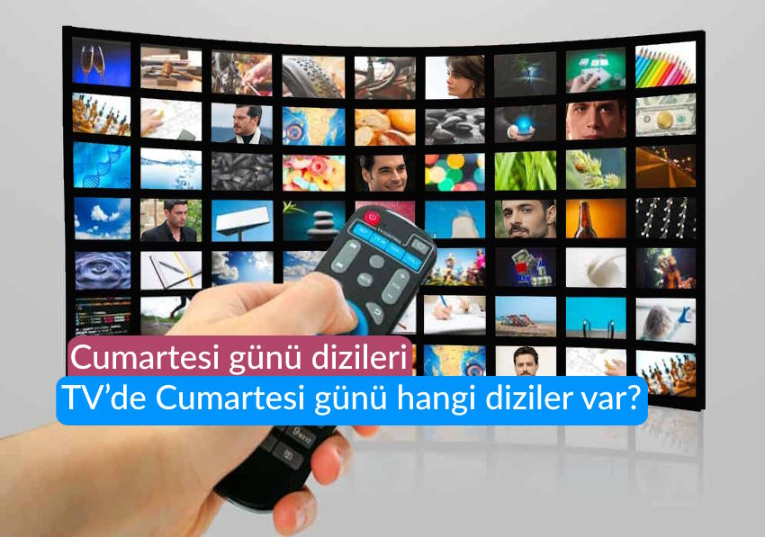 Cumartesi günü dizileri - TV’de Cumartesi günü hangi diziler var?