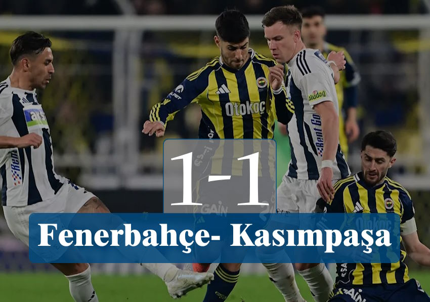 Fenerbahçe Kasımpaşa maç özeti ve golleri 1-1