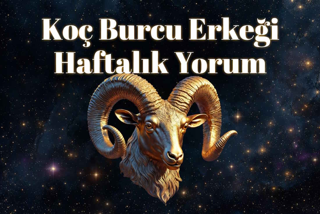 Koç burcu erkeği haftalık yorum