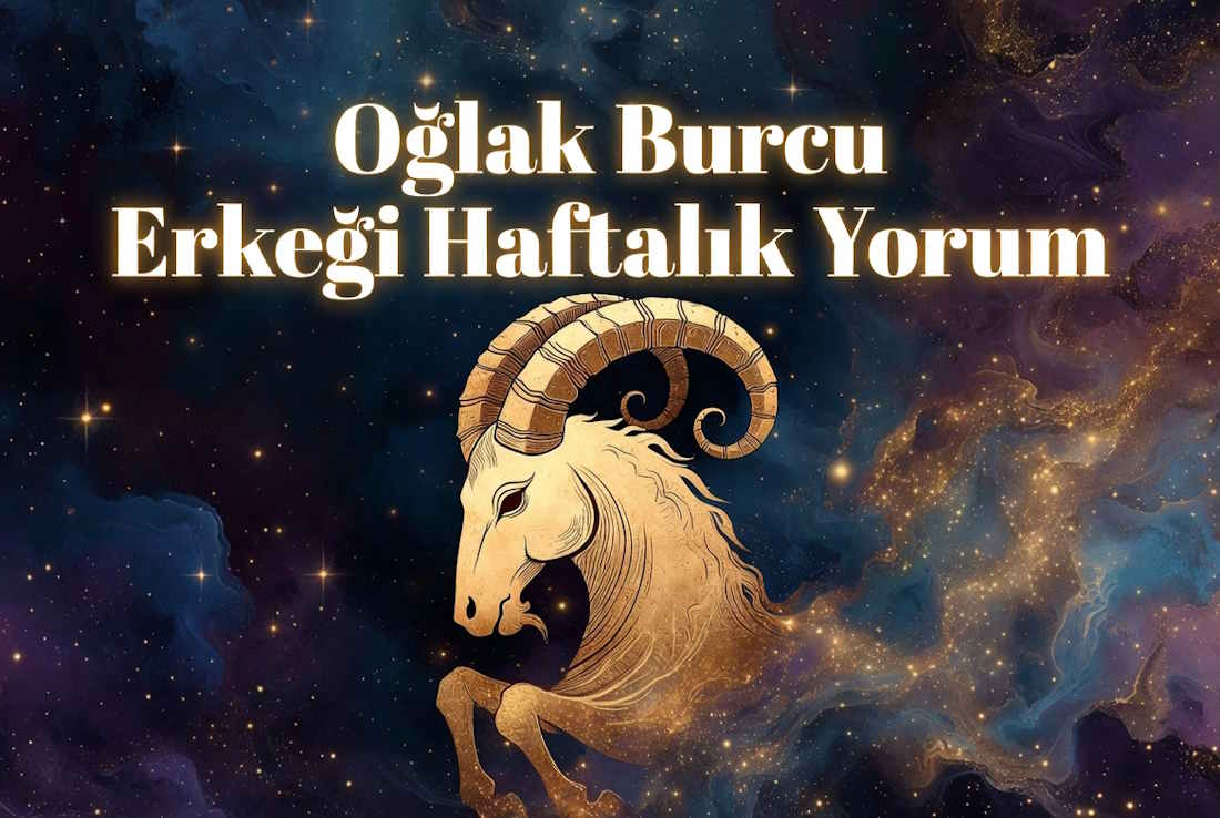 Oğlak burcu erkeği haftalık yorum