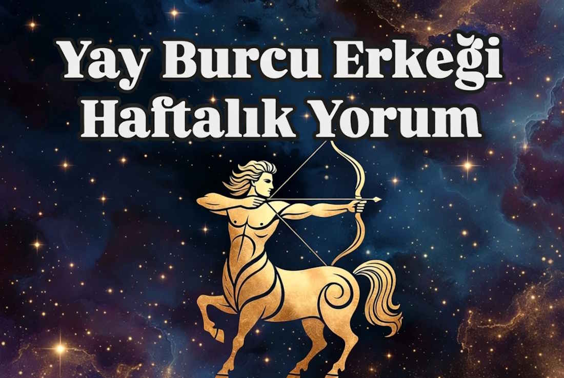 Yay burcu erkeği haftalık yorum