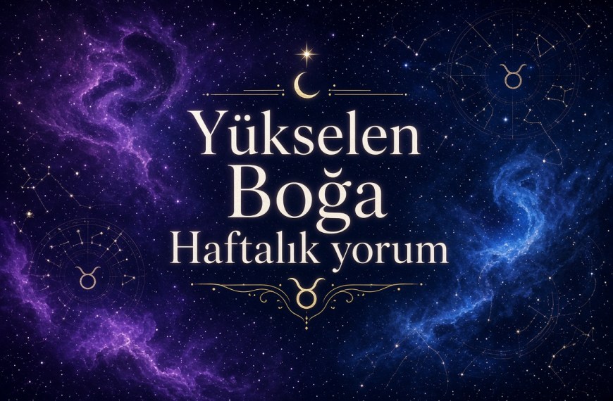 Yükselen Boğa Haftalık Yorum