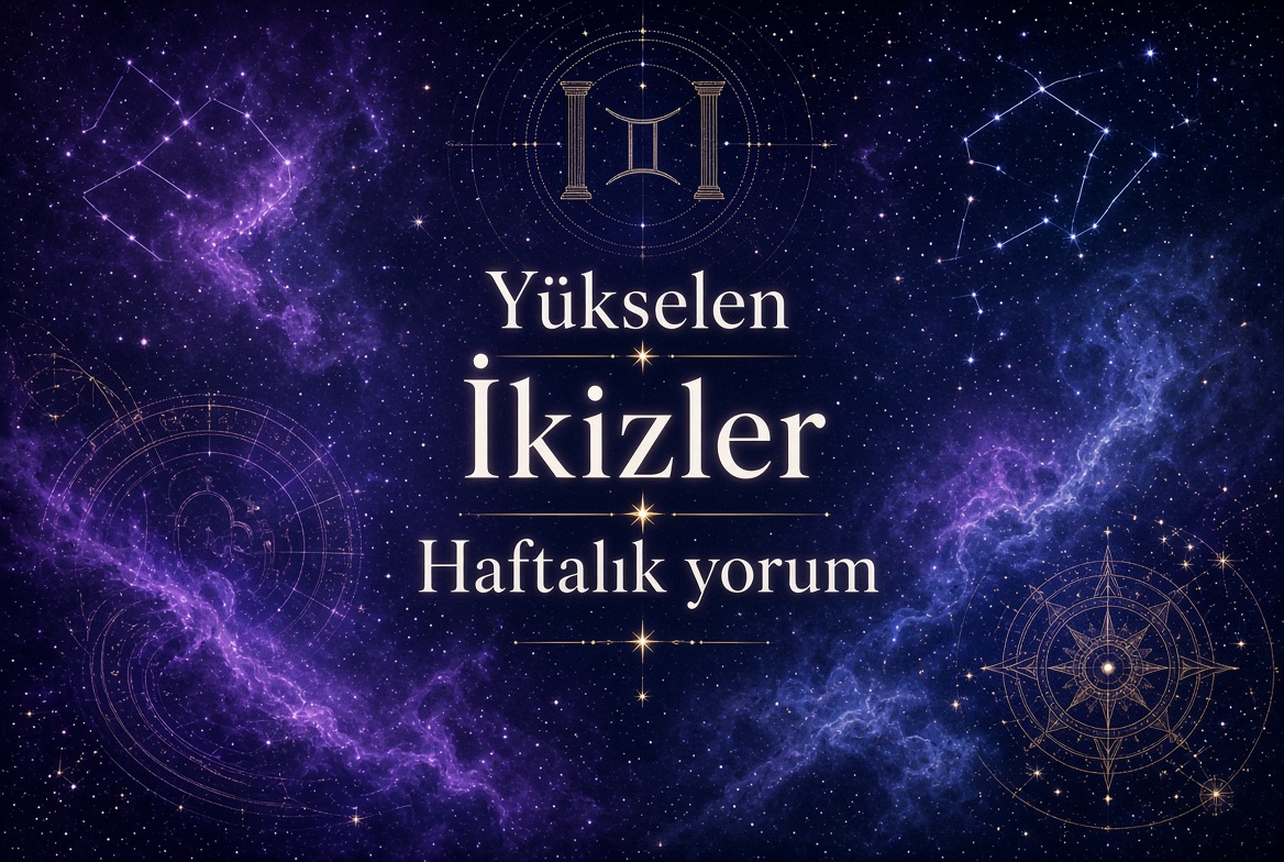 Yükselen İkizler Haftalık Yorum 17-23 Ağustos 2026 (Aşk, Sağlık, Para) Yükselen İkizler Haftalık Yorum