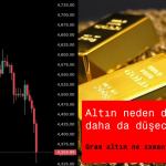 Altın neden düşüyor? Gram altın daha da düşecek mi?