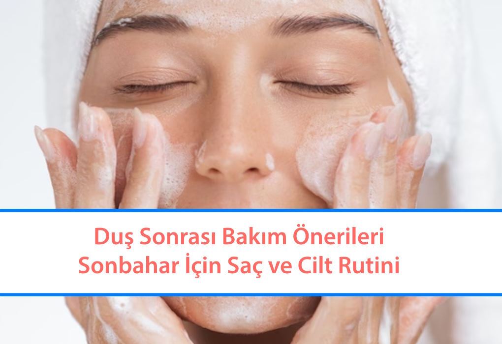 Evde Spa Günü: Maskeler, Yağlar ve Rahatlatan Güzellik Ritüelleri Duş Sonrası Bakım Önerileri: Sonbahar İçin Saç ve Cilt Rutini