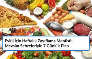 Eylül İçin Haftalık Zayıflama Menüsü: Mevsim Sebzeleriyle 7 Günlük Plan