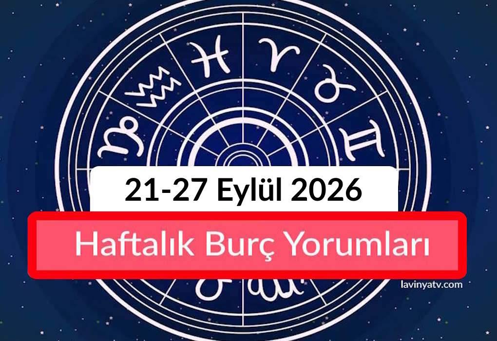 Haftalık burç yorumları 21-27 Eylül 2026 (aşk iş para sağlık kariyer)