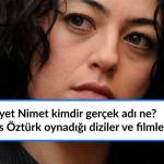 Haysiyet Nimet kimdir gerçek adı ne? Nergis Öztürk oynadığı diziler ve filmler
