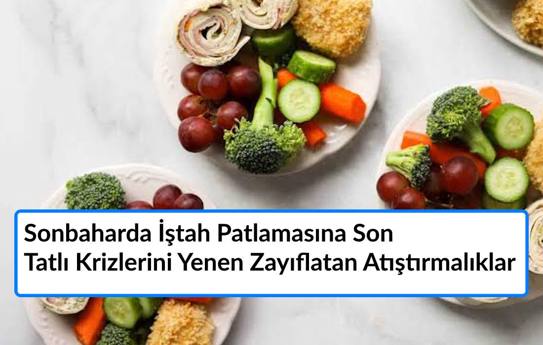 Sonbaharda İştah Patlamasına Son: Tatlı Krizlerini Yenen Zayıflatan Atıştırmalıklar